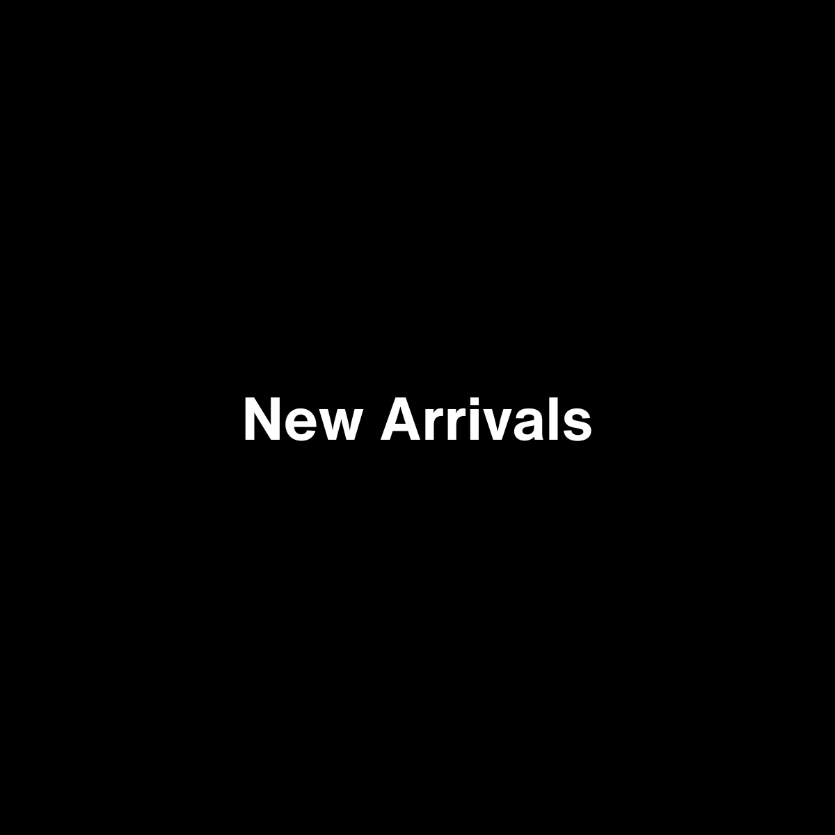 New Arrivals