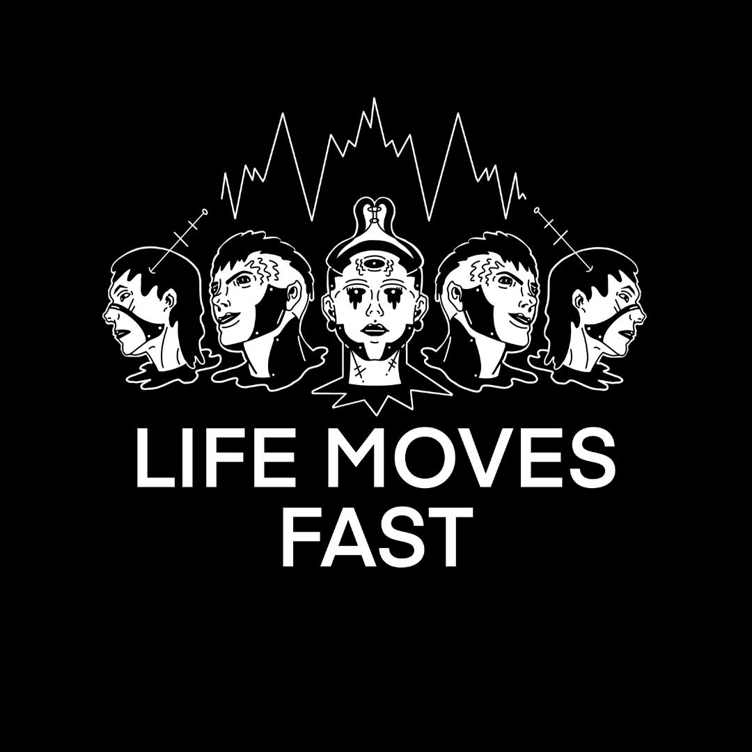 Life Moves Fast